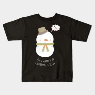 all i want for christmas is sleep Kids T-Shirt